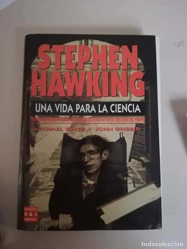 STEPHEN HAWKING - UNA VIDA PARA LA CIENCIA - MICHAEL WHITE, JOHN GRIBBIN - PLAZA &amp; JANES