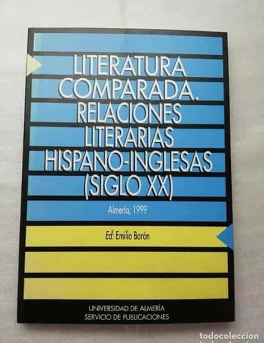 LITERATURA COMPARADA. RELACIONES LITERARIAS HISPANO INGLESAS SIGLO XX ALMERIA
