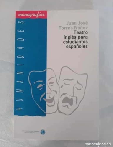 TEATRO INGLES PARA ESTUDIANTES ESPAÑOLES UNIVERSIDAD DE ALMERIA JUAN JOSE TORRES NUÑEZ