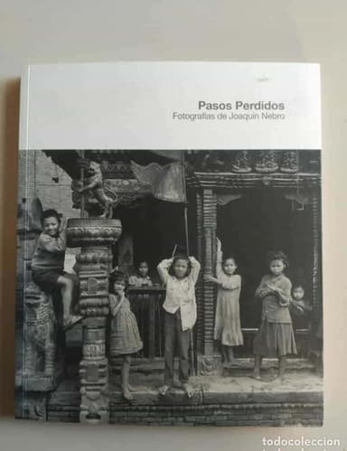PASO PERDIDOS, FOTOGRAFÍAS DE JOAQUÍN NEBRO