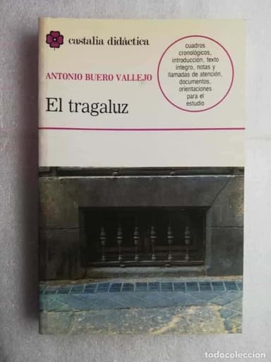 EL TRAGALUZ -- ANTONIO BUERO VALLEJO -- EDITORIAL CASTALIA