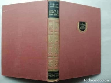 LA EPOPEYA Y HÉROES ACCIÓN DE ESPAÑA EN AMÉRICA FLORENTINO PÉREZ Y FRANCISCO MORALES 1ª EDICIÓN 1958
