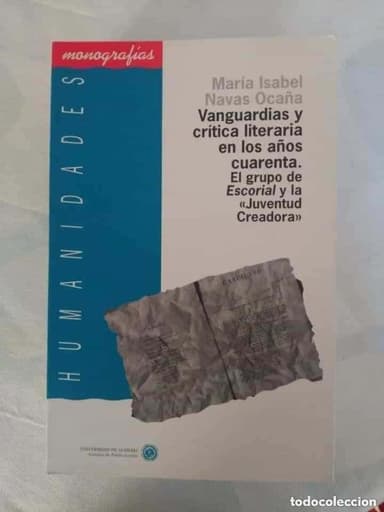 VANGUARDIASY CRITICA LITERARIA EN LOS AÑOS CUARENTA. EL GRUPO DE ESCORIAL Y LA JUVENTUD CREADORA.