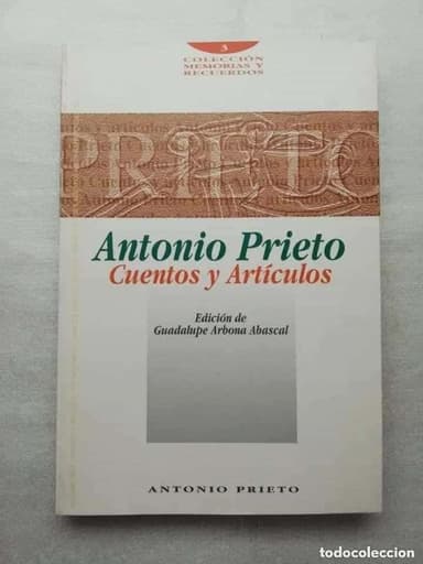 ANTONIO PRIETO. CUENTOS Y ARTÍCULOS. EDICIÓN DE GUADALUPE ARBONA ABASCAL. ALMERÍA