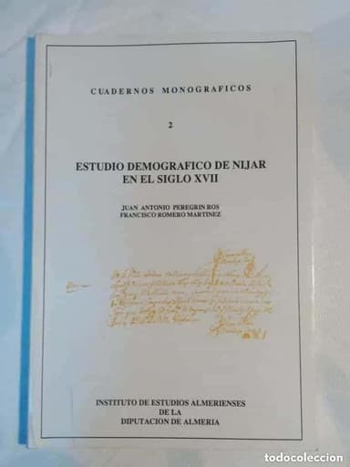 ESTUDIO DEMOGRÁFICO DE NÍJAR EN EL SIGLO XVII. CUADERNOS MONOGRÁFICOS Nº 2. - PEREGRIN ROS
