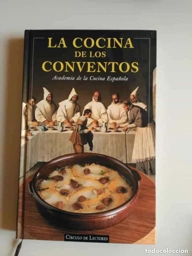 LA COCINA DE LOS CONVENTOS. ACADEMIA DE LA COCINA ESPAÑOLA. CIRCULO DE LECTORES