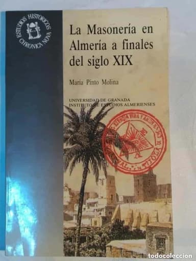 LA MASONERIA EN ALMERIA A FINALES DEL SIGLO XIX, MARIA PINTO MOLINA