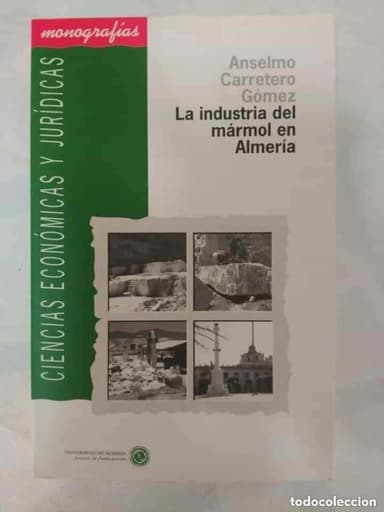 LA INDUSTRIA DEL MARMOL EN ALMERIA ANSELMO CARRETERO GOMEZ