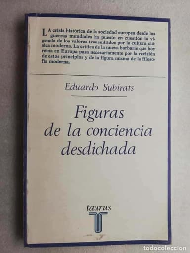 EDUARDO SUBIRATS.– FIGURAS DE LA CONCIENCIA DESDICHADA. TAURUS