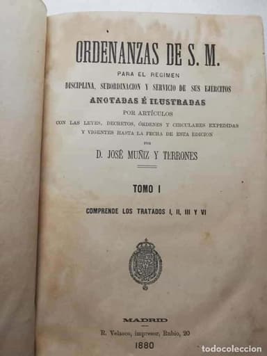 ORDENANZAS DE S.M. PARA EL REGIMEN DISCIPLINA, SUBORDINACION Y SERVICIOS DE SUS EJERCITOS AÑO 1880