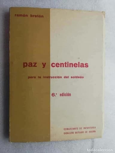 PAZ Y CENTINELAS PARA LA INSTRUCCION DEL SOLDADO 6ºEDICION.POR RAMON BRETON,CABALLERO MUTILADO DE GU