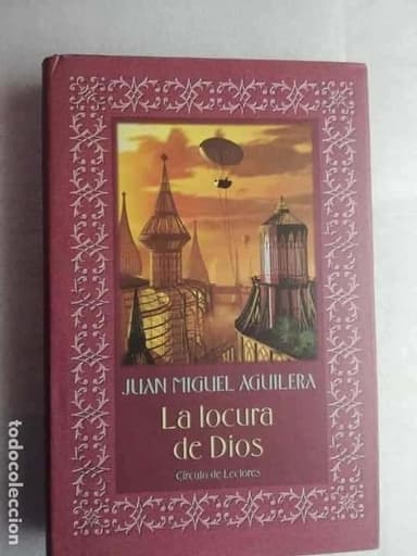 LA LOCURA DE DIOS - JUAN M. AGUILERA (CIRCULO DE LECTORES) - TAPA DURA