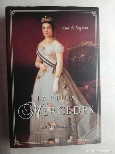 ANA DE SAGRERA. LA REINA MERCEDES. PRÓLOGO DE GONZALO ANES. . ILUSTRADO.