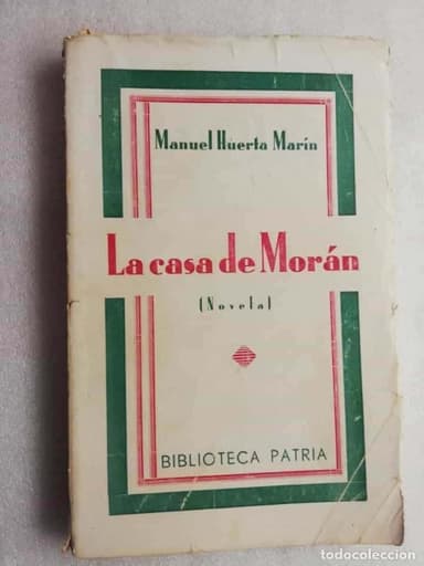 BIBLIOTECA PATRIA - LA CASA DE MORAN POR MANUEL HUERTA MARIN