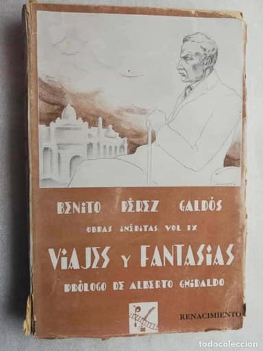 BENITO PÉREZ GALDÓS VIAJES Y FANTASÍAS RENACIMIENTO OBRAS INÉDITAS