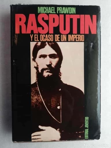RASPUTÍN Y EL OCASO DE UN IMPERIO-POR: MICHAEL PRAWDIN- EDT. JUVENTUD- BAR.-