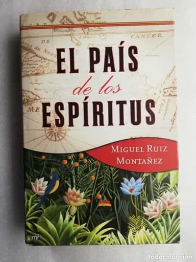 EL PAIS DE LOS ESPIRITUS - MIGUEL RUIZ MONTAÑEZ - MARTINEZ ROCA EDICIONES