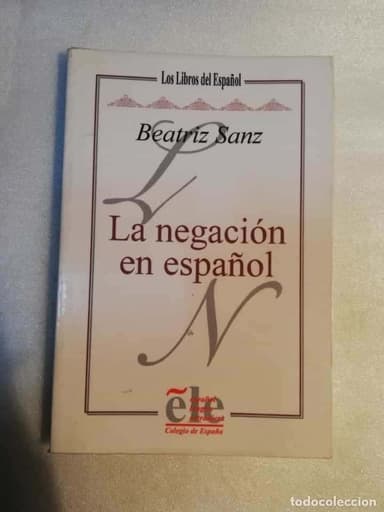 LA NEGACIÓN EN ESPAÑOL - SANZ, BEATRIZ