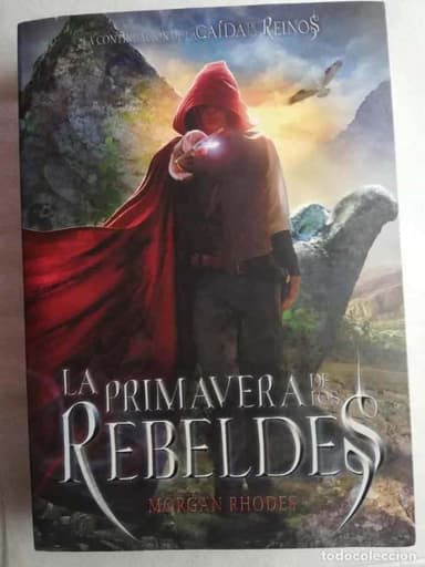 LA PRIMAVERA DE LOS REBELDES. MORGAN RHODES