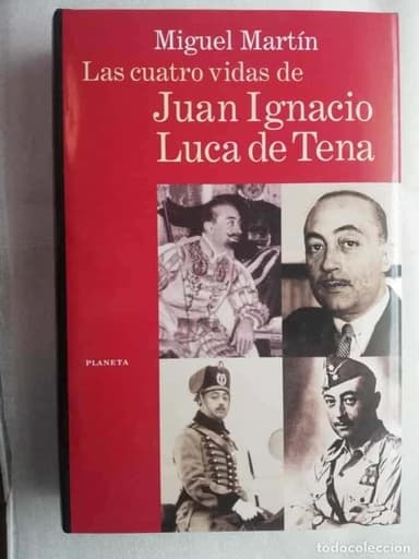 Las cuatro vidas de Juan Ignacio Luca de Tena