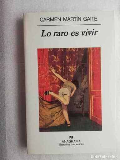 LO RARO ES VIVIR. CARMEN MARTIN GAITE. ANAGRAMA