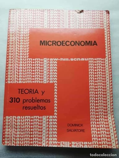 MICROECONOMÍA. TEORÍA Y 310 PROBLEMAS RESUELTOS, DOMINICK SALVATORE