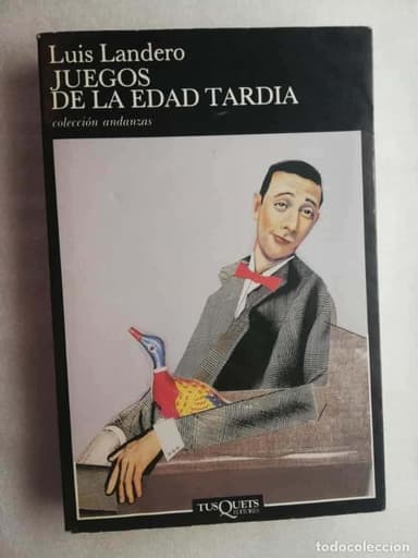 JUEGOS DE LA EDAD TARDÍA - LUIS LANDERO - TUSQUETS