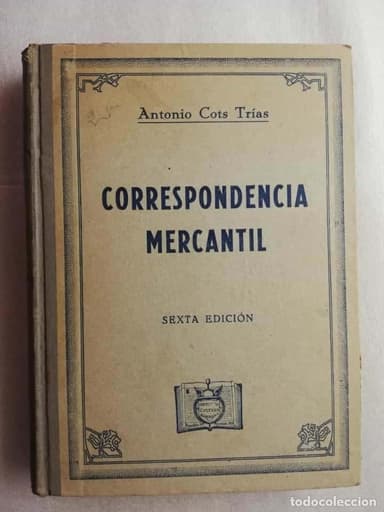 CORRESPONDENCIA MERCANTIL. ANTONIO COTS Y TRIAS.