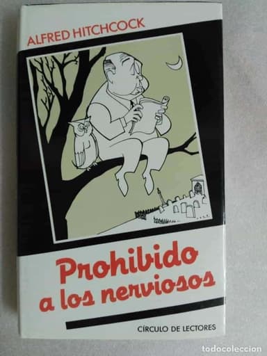 PROHIBIDO A LOS NERVIOSOS.- ALFRED HITCHCOCK.- tapa dura con sobrecubierta. MUY BUEN ESTADO