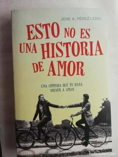 ESTO NO ES UNA HISTORIA DE AMOR - José A. Pérez Ledo