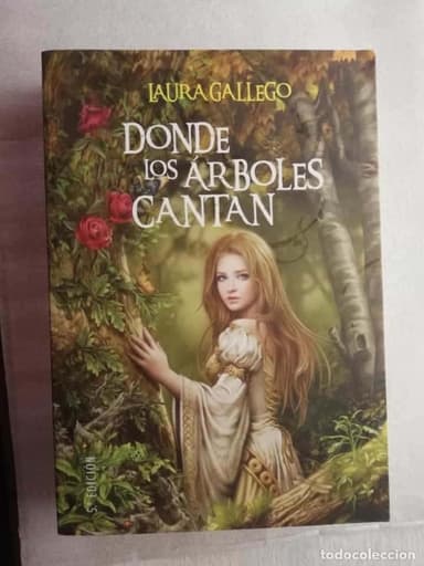 DONDE LOS ARBOLES CANTAN. LAURA GALLEGO