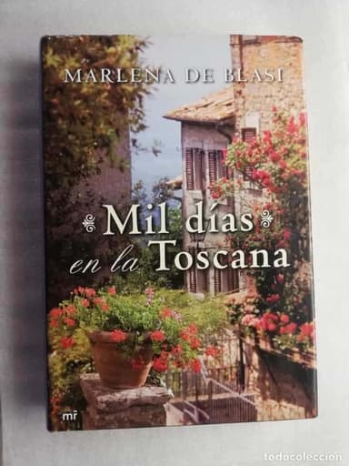 MIL DÍAS EN LA TOSCANA. - MARLENA DE BLASI.