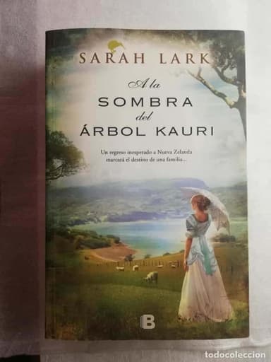 A LA SOMBRA DEL ÁRBOL KAURI - SARAH LARK - EDICIONES B - LANDSCAPES NOVELS