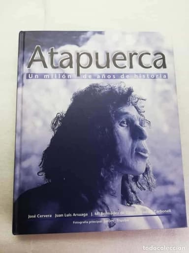 ATAPUERCA UN MILLON DE AÑOS DE HISTORIA. JOSE CERVERA-JUAN LUIS ARSUAGA-EUDALD CARBONELL