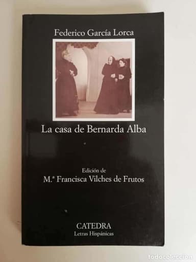 LA CASA DE BERNARDA ALBA (FEDERICO GARCÍA LORCA) CÁTEDRA LETRAS HISPÁNICAS 43. TEATRO