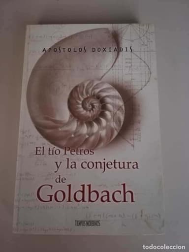 EL TÍO PETROS Y LA CONJETURA DE GOLDBACH, APOSTOLOS DOXIADIS