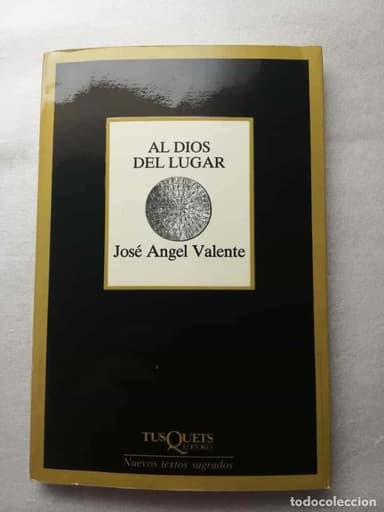 VALENTE, JOSÉ ANGEL - AL DIOS DEL LUGAR - 1989 - 1ª EDICION