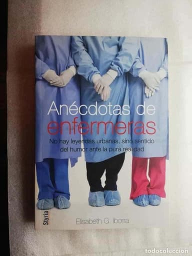 ANÉCDOTAS DE ENFERMERAS: NO HAY LEYENDAS URBANAS, SINO SENTIDO DEL HUMOR ANTE LA PURA REALIDAD