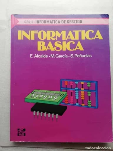 INFORMÁTICA BÁSICA, . ALCALDE LANCHARRO, EDUARDO -ED. MCGRAW-HILL 1989
