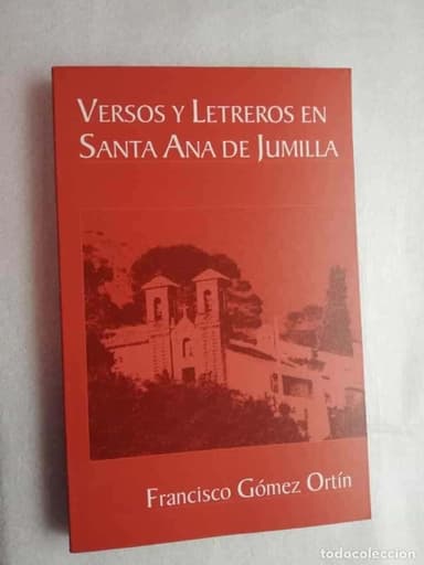 VERSOS Y LETREROS EN SANTA ANA DE JUMILLA