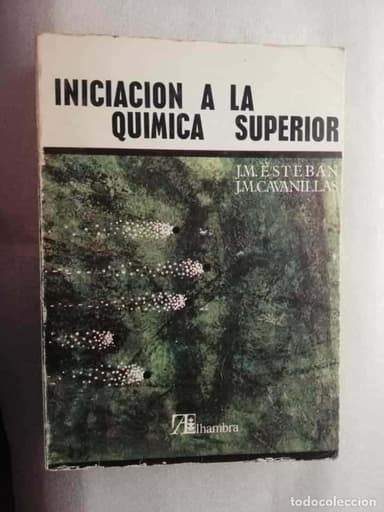 INICIACIÓN A LA QUÍMICA SUPERIOR - J. M. ESTEBAN / J. M. CAVANILLAS - ED. ALHAMBRA