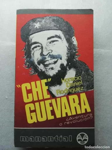 CHE GUEVARA ¿AVENTURA O REVOLUCION? Horacio Daniel RODRIGUEZ