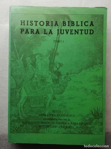 HISTORIA BIBLICA PARA LA JUVENTUD. TOMO I - EDITORIAL EVANGELICA