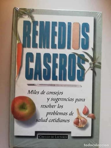 REMEDIOS CASEROS - CONSEJOS PARA RESOLVER LOS PROBLEMAS DE SALUD COTIDIANOS