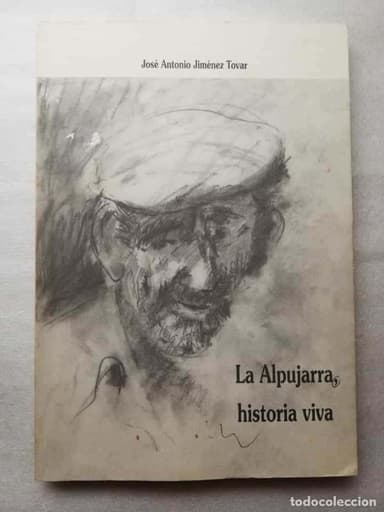 LA ALPUJARRA HISTORIA VIVA - JOSE ANTONIO JIMENEZ TOVAR