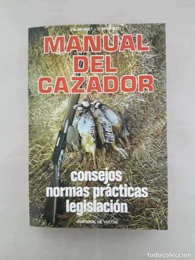 MANUAL DEL CAZADOR - CONSEJOS, NORMAS PRACTICAS,