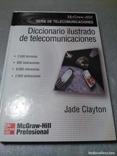 DICCIONARIO ILUSTRADO DE TELECOMUNICACIONES. CLAYTON (JADE) MADRID, MCGRAW HILL