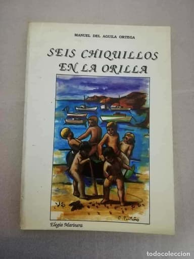Seis chiquillos en la orilla: Elegia marinera- Manuel del Aguila Ortega - Almeria