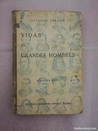 VIDAS DE GRANDES HOMBRES. SEGUNDA PARTE. EZEQUIEL SOLANA ed MAGISTERIO