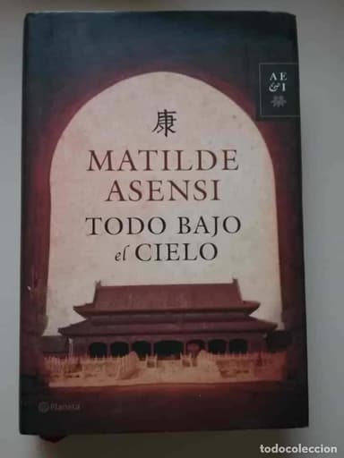 TODO BAJO EL CIELO. MATILDE ASENSI. PLANETA 2006 460 PAG